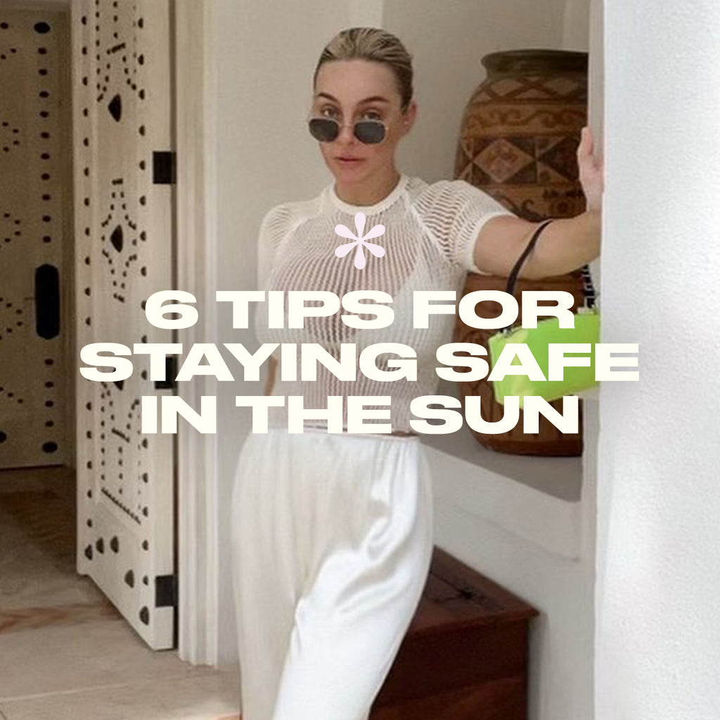 6 Tips For Staying Safe in the Sun