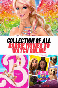 Full List of All BARBIE MOVIES Online To Watch 2023